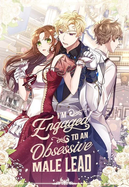 I’m Engaged to an Obsessive Male Lead